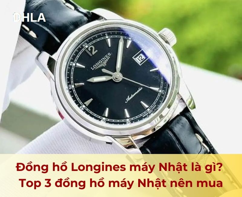 Đồng hồ Longines máy Nhật